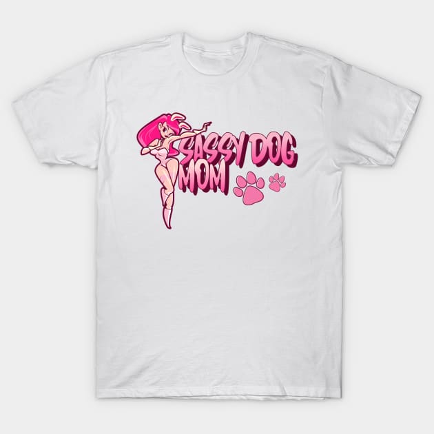 Sassy Dog Mom T-Shirt by Meoipp